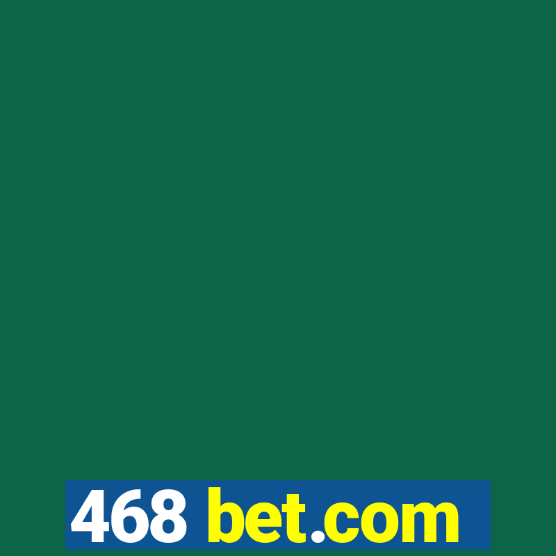 468 bet.com